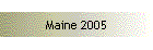 Maine 2005