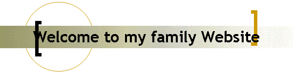 Welcome to my family Website